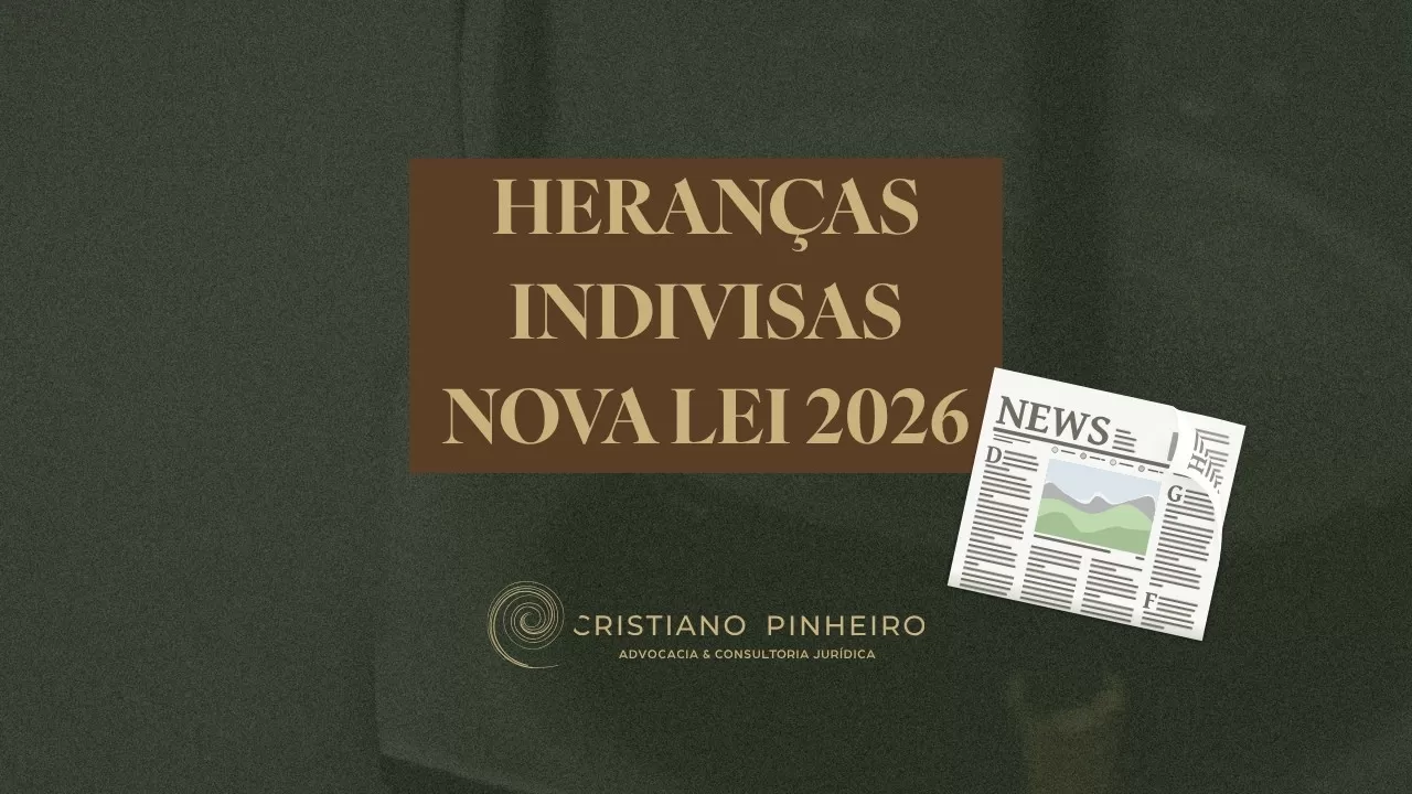 Heranças Indivisas 2026: Nova Lei Permite Desbloquear Partilhas Sem Acordo de Todos os Herdeiros